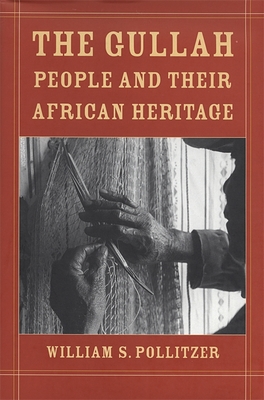 The Gullah People and Their African Heritage - William S. Pollitzer