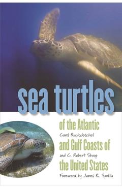 Poza produsului Sea Turtles of the Atlantic and Gulf Coasts of the United States - C. Robert Shoop
