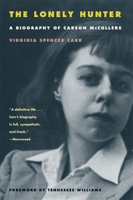 The Lonely Hunter: A Biography of Carson McCullers - Virginia Spencer Carr