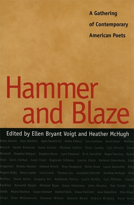 Hammer and Blaze: A Gathering of Contemporary American Poets - Ellen Bryant Voigt