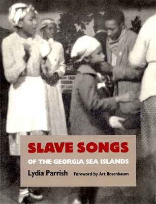 Slave Songs of the Georgia Sea Islands - Lydia Parrish