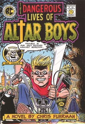 The Dangerous Lives of Altar Boys - Chris Fuhrman