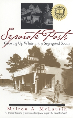 Separate Pasts: Growing Up White in the Segregated South - Melton A. Mclaurin