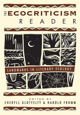 The Ecocriticism Reader: Landmarks in Literary Ecology - Cheryll Glotfelty
