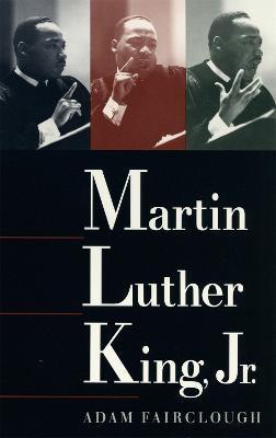 Martin Luther King Jr. - Adam Fairclough
