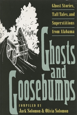 Ghosts and Goosebumps: Ghost Stories, Tall Tales, and Superstitions - Jack Solomon