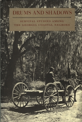 Drums and Shadows: Survival Studies Among the Georgia Coastal Negroes - Georgia Writers' Project
