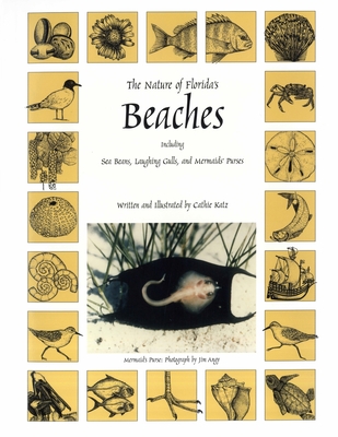 The Nature of Florida's Beaches: Including Sea Beans, Laughing Gulls and Mermaids' Purses - Cathie Katz