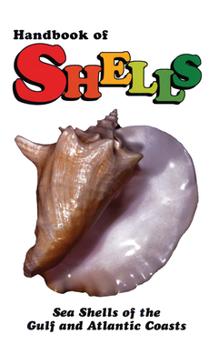 Handbook of Shells: Sea Shells of the Gulf and Atlantic Coasts - Lula Siekman
