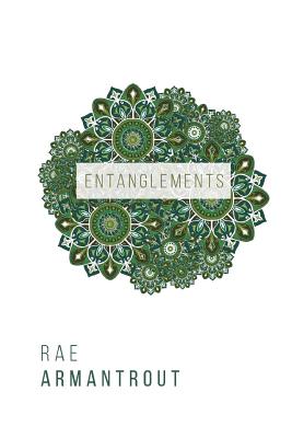 Entanglements - Rae Armantrout