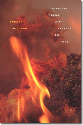 Seasonal Works with Letters on Fire - Brenda Hillman