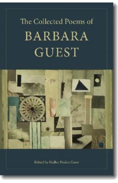 The Collected Poems of Barbara Guest - Barbara Guest