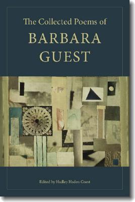 The Collected Poems of Barbara Guest - Barbara Guest