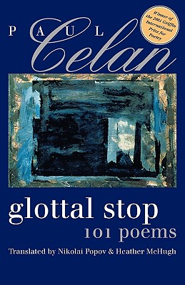 Glottal Stop: 101 Poems - Paul Celan
