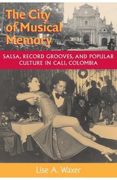 Coperta cărții 'The City of Musical Memory - Lise A. Waxer'