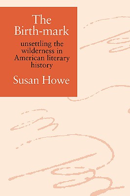 The Birth-Mark - Susan Howe