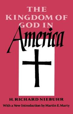 Poza produsului The Kingdom of God in America - H. Richard Niebuhr