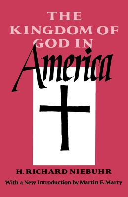 The Kingdom of God in America - H. Richard Niebuhr