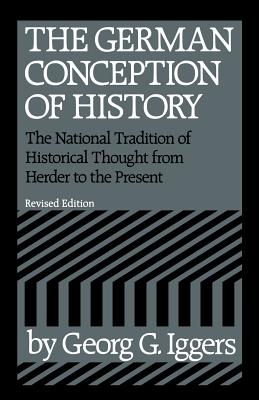 The German Conception of History - Georg G. Iggers