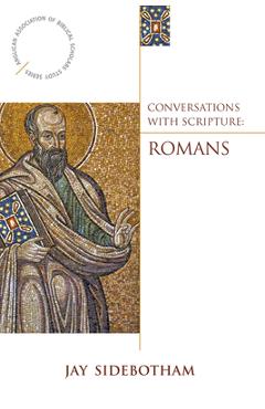 Coperta cărții 'Conversations with Scripture: Romans - Jay Sidebotham'