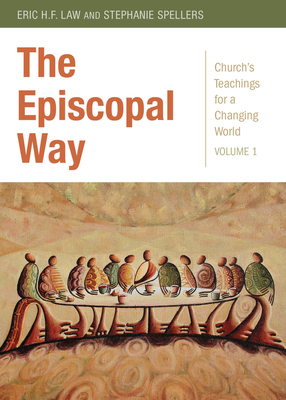 The Episcopal Way: Church's Teachings for a Changing World Series: Volume 1 - Stephanie Spellers