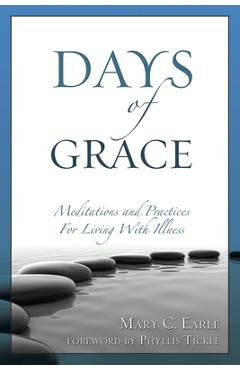 Coperta cărții 'Days of Grace: Meditation and Practices for Living with Illness - Mary C. Earle'