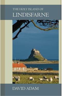 Coperta cărții 'The Holy Island of Lindisfarne - David Adam'