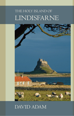Coperta cărții 'The Holy Island of Lindisfarne - David Adam'