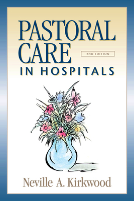 Pastoral Care in Hospitals: Second Edition - Neville A. Kirkwood