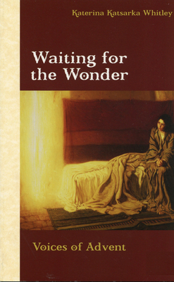 Waiting for the Wonder: Voices of Advent - Katerina Katsarka Whitley