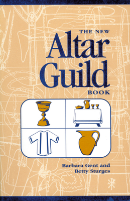 The New Altar Guild Book - Barbara Gent