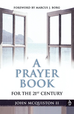 A Prayer Book for the Twenty-First Century - John Mcquiston Ii