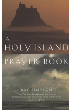 Poza produsului A Holy Island Prayer Book: Prayers and Readings from Lindesfarne - Ray Simpson