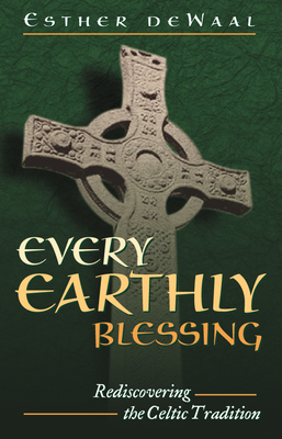 Every Earthly Blessing - Esther De Waal
