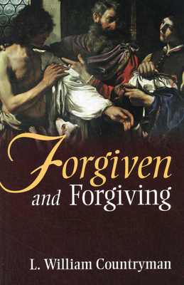Forgiven and Forgiving - L. William Countryman