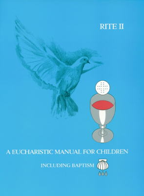 A Eucharistic Manual for Children, Rites 1 & 2 - Eileen Garrison