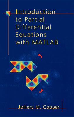Introduction to Partial Differential Equations with MATLAB - Jeffery M. Cooper