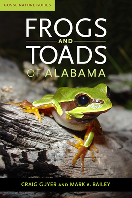 Frogs and Toads of Alabama - Craig Guyer