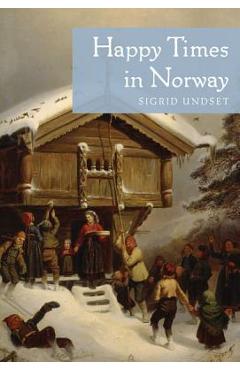 Poza produsului Happy Times in Norway - Sigrid Undset