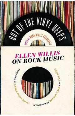 Coperta cărții 'Out of the Vinyl Deeps: Ellen Willis on Rock Music - Nona Willis Aronowitz'