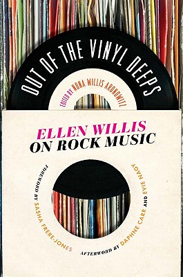 Out of the Vinyl Deeps: Ellen Willis on Rock Music - Nona Willis Aronowitz
