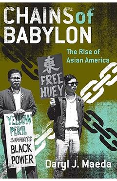 Coperta cărții 'Chains of Babylon: The Rise of Asian America - Daryl J. Maeda'