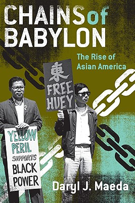Coperta cărții 'Chains of Babylon: The Rise of Asian America - Daryl J. Maeda'