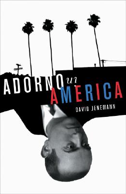 Coperta cărții 'Adorno in America - David Jenemann'