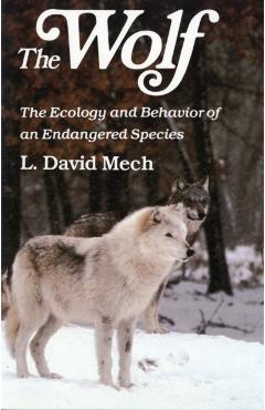 Wolf: The Ecology and Behavior of an Endangered Species - David Mech