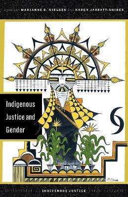 Indigenous Justice and Gender - Marianne O. Nielsen
