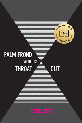 Palm Frond with Its Throat Cut - Vickie Vértiz