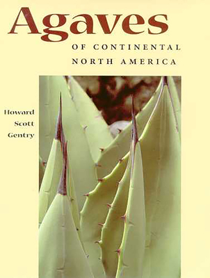 Agaves of Continental North America - Howard Scott Gentry