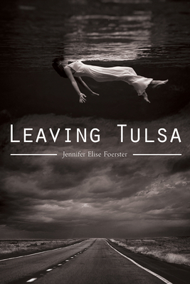 Leaving Tulsa: Volume 75 - Jennifer Elise Foerster