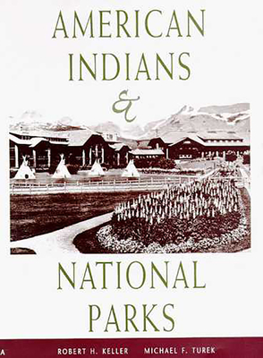 American Indians & National Parks - Robert H. Keller